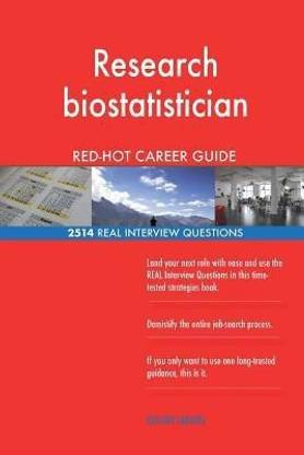Research biostatistician RED-HOT Career Guide; 2514 REAL Interview Questions