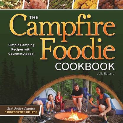 The Campfire Foodie Cookbook