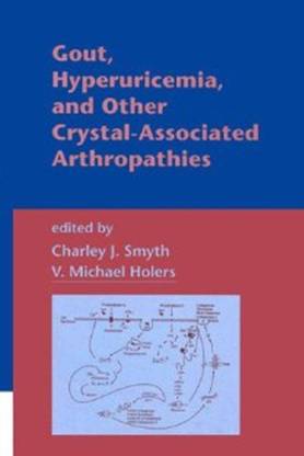 Gout, Hyperuricemia, and Other Crystal-AsSociated Arthropathies