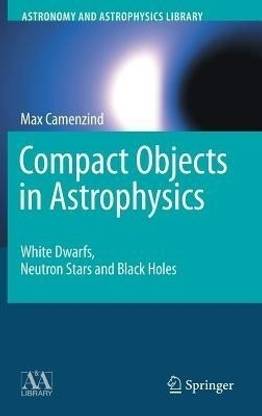 Compact Objects in Astrophysics