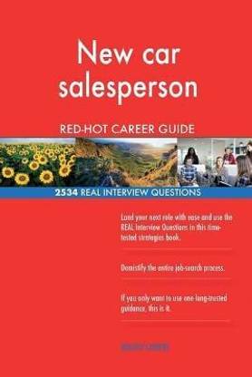 New car salesperson RED-HOT Career Guide; 2534 REAL Interview Questions