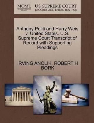Anthony Politi and Harry Weis V. United States. U.S. Supreme Court Transcript of Record with Supporting Pleadings