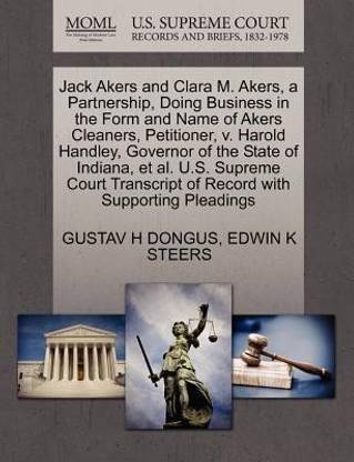Jack Akers and Clara M. Akers, a Partnership, Doing Business in the Form and Name of Akers Cleaners, Petitioner, V. Harold Handley, Governor of the State of Indiana, Et Al. U.S. Supreme Court Transcript of Record with Supporting Pleadings