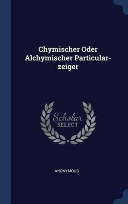 Chymischer Oder Alchymischer Particular-zeiger