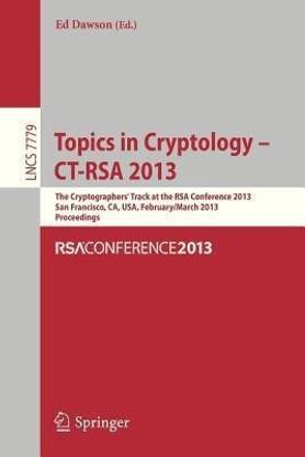 Topics in Cryptology - CT- RSA 2013