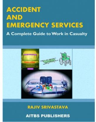 Accident and Emergency Services (A Complete Guide to Work in Casualty)