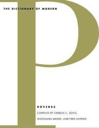 The Dictionary of Modern Proverbs