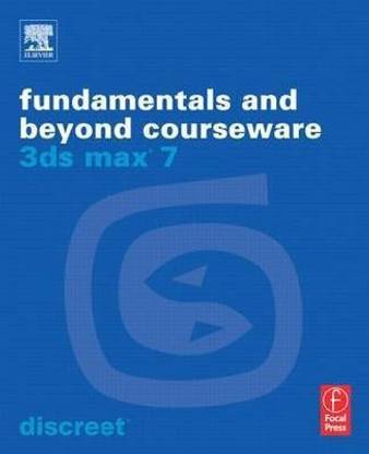 3ds max 7 Fundamentals and Beyond Courseware