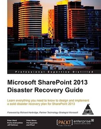 Microsoft SharePoint 2013 Disaster Recovery Guide