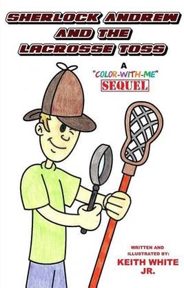 Sherlock Andrew and the Lacrosse Toss