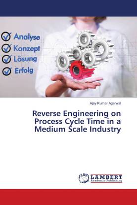Reverse Engineering on Process Cycle Time in a Medium Scale Industry