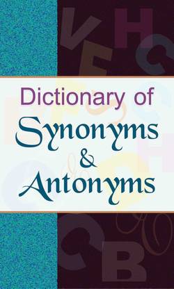 Dictionary of Synonyms & Antonyms  - Dictionary Book for All