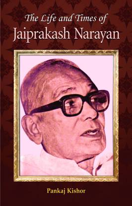 The Life and Times Biography of Jayaprakash Narayan Srivastava