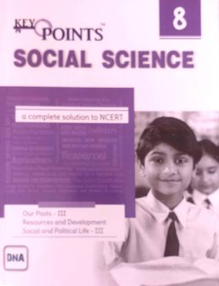 DNA Class 8 Key Points Social Science Guide A Complete Solution To NCERT Based On CBSE / NCERT Syllabus