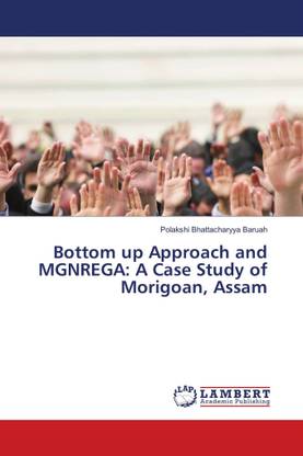 Bottom up Approach and MGNREGA: A Case Study of Morigoan Assam