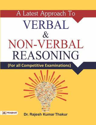 A Latest Approach to Verbal & Non-Verbal Reasoning  - Revised and Updated Syllabus 2022-2023 | Recommended Book for Best Performance in Competitive Exam