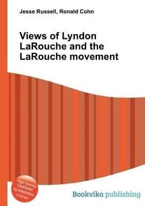 Views of Lyndon Larouche and the Larouche Movement