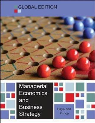 Managerial Economics and Business Strategy - Global Edition