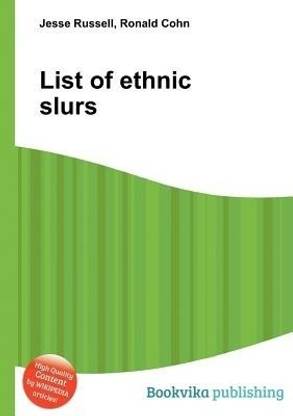 List of Ethnic Slurs