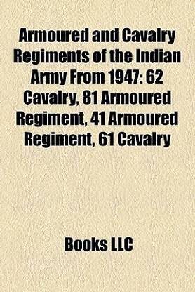 Armoured and Cavalry Regiments of the Indian Army from 1947