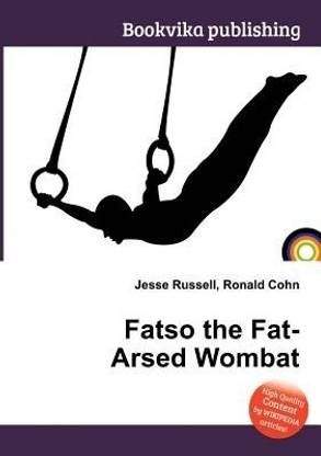Fatso the Fat-Arsed Wombat