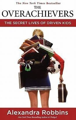 The Overachievers  - The Secret Lives of Driven Kids