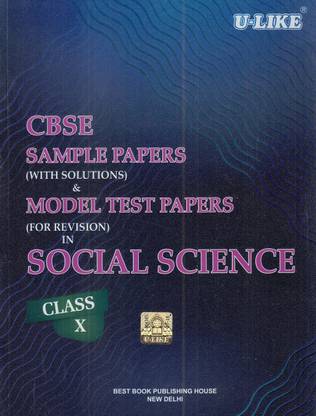 Cbse U-Like Sample Paper (with Solutions) & Model Test Papers (for Revision) in Social Science for Class 10 for 2019 Examination