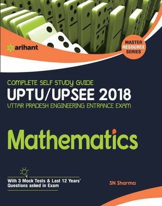 Complete Self Study Guide Uptu Up See 2018 Mathematics  - With 3 Mock Tests & Last 12 Years Questions Asked in Exam
