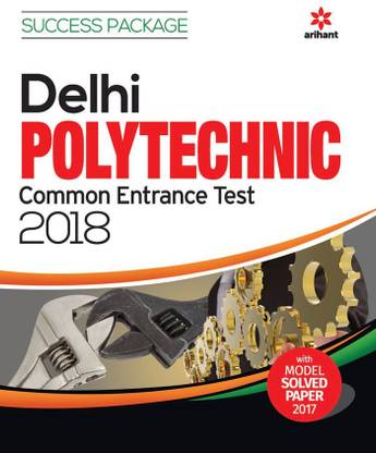 Delhi Polytechnic Common Entrance Test 2018  - Includes Model Solved Paper 2017