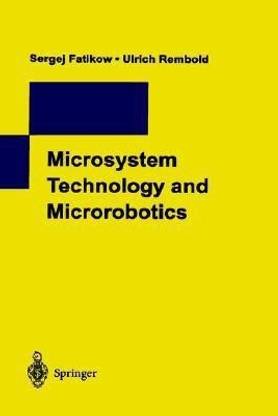 Microsystem Technology and Microrobotics