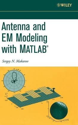 Antenna and EM Modeling with MATLAB