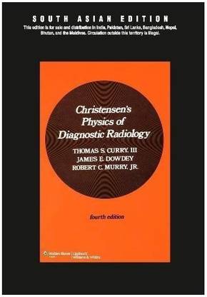 Curry-Christensen'S Physics of Diagnostic Radiology 4 Edition