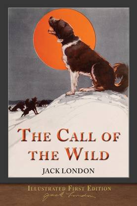 The Call of the Wild (Illustrated First Edition)
