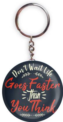 HOLA Black Color Don’t Wait Life Goes Faster Than You Think Pack of 1 Bottle Opener Key Chain
