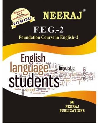 F.E.G.-2 Foundation Course In English-2- (IGNOU Help Book For FEG-2 In English Medium)  (English, Paperback, NEERAJ Panel Of Experts)