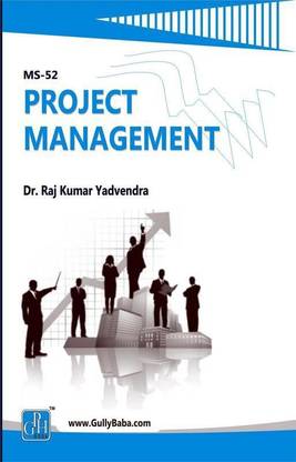 MS-52 : PROJECT MANAGEMENT (Including Previous Year Solved Question Papers)