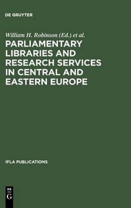 Parliamentary Libraries and Research Services in Central and Eastern Europe