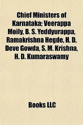 Chief Ministers of Karnataka; Veerappa Moily, B. S. Yeddyurappa, Ramakrishna Hegde, H. D. Deve Gowda, S. M. Krishna, H. D. Kumaraswamy