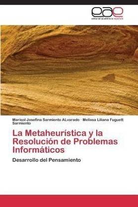 La Metaheuristica y la Resolucion de Problemas Informaticos