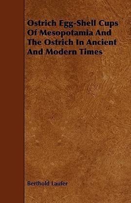 Ostrich Egg-Shell Cups Of Mesopotamia And The Ostrich In Ancient And Modern Times