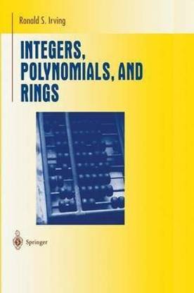 Integers, Polynomials, and Rings