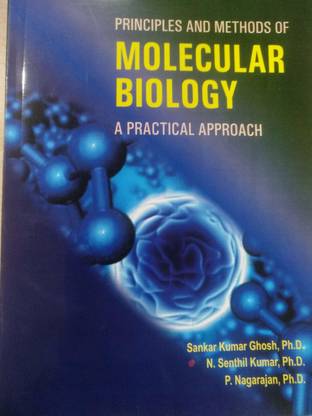 PRINCIPLES AND METHODS OF MOLECULAR BIOLOGY:A PRACTICAL APPROACH