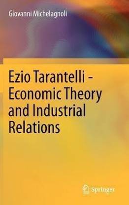 Ezio Tarantelli - Economic Theory and Industrial Relations