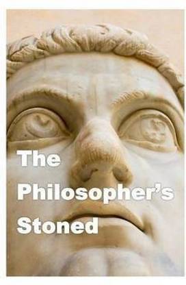 The Philosopher's Stoned