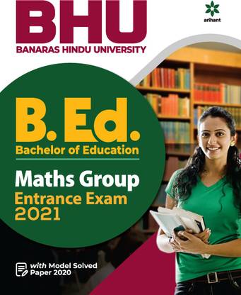 BHU Banaras Hindu University B.ed Maths Group Entrance Exam 2021
