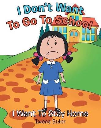 I Don't Want to Go to School