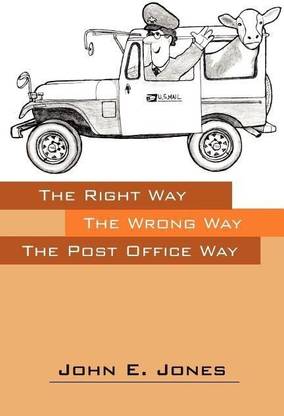 Right Way - The Wrong Way- The Post Office Way