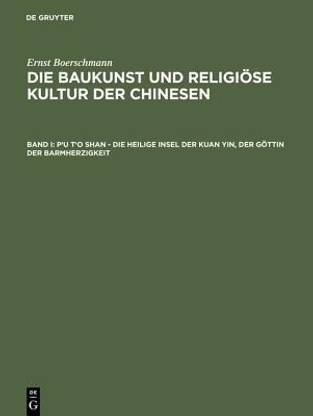 P'u t'o Shan - Die Heilige Insel Der Kuan Yin, Der Goettin Der Barmherzigkeit
