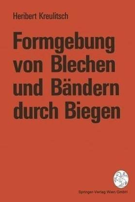 Formgebung von Blechen und Baendern durch Biegen