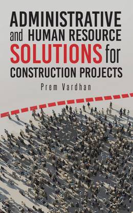 Administrative and Human Resource Solutions for Construction Projects